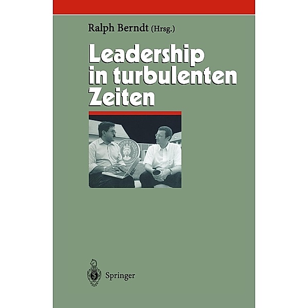 Leadership in turbulenten Zeiten / Herausforderungen an das Management Bd.10