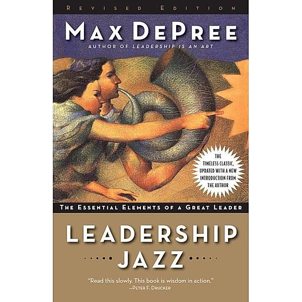 Leadership Jazz - Revised Edition, Max De Pree