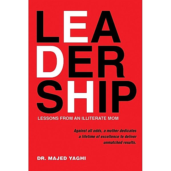Leadership Lessons from an Illiterate Mom, Majed Yaghi