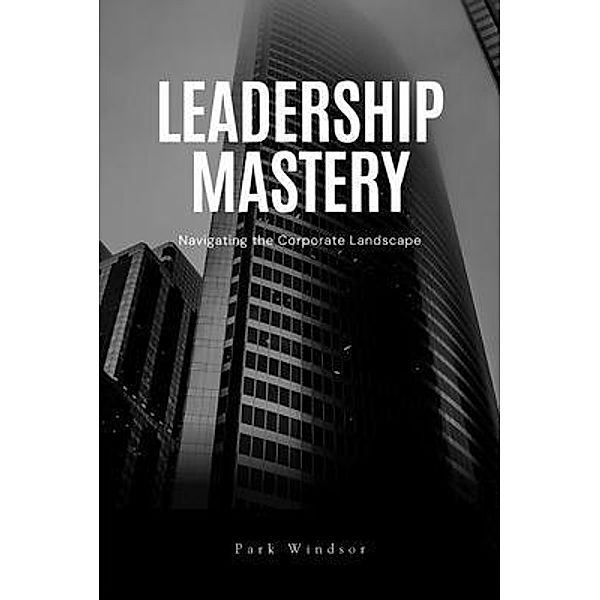 Leadership Mastery, Park Windsor