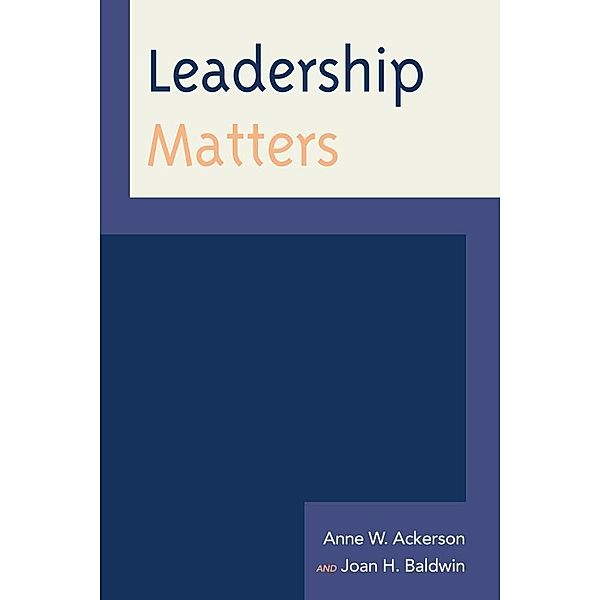Leadership Matters, Anne W. Ackerson, Joan H. Baldwin