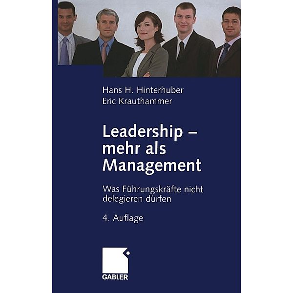 Leadership - mehr als Management, Hans H. Hinterhuber, Eric Krauthammer
