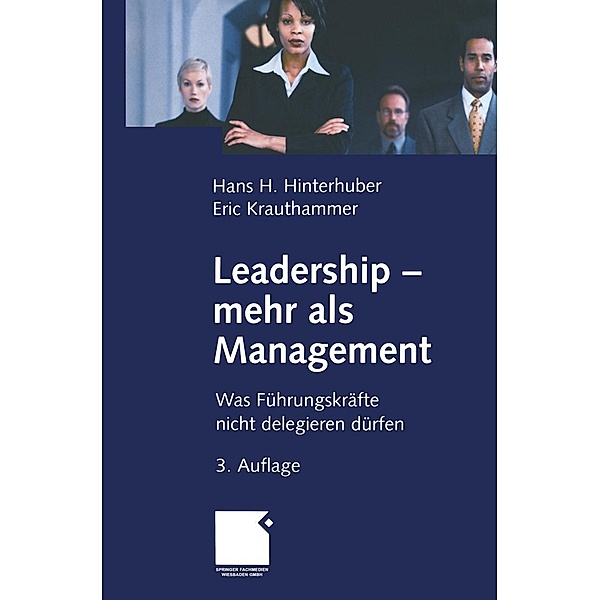 Leadership - mehr als Management, Hans-H. Hinterhuber, Eric Krauthammer
