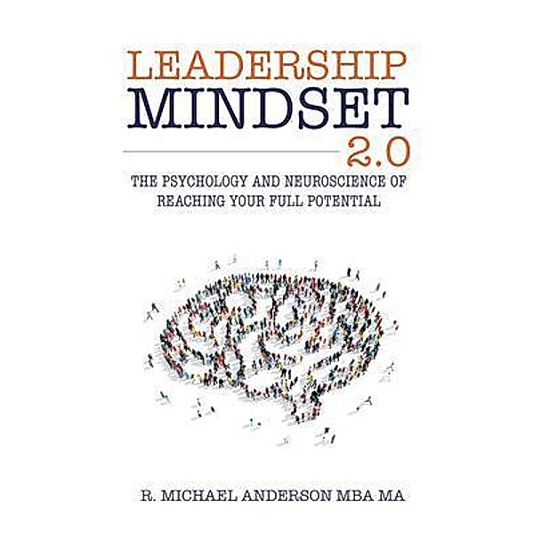 Leadership Mindset 2.0, R. Michael Anderson