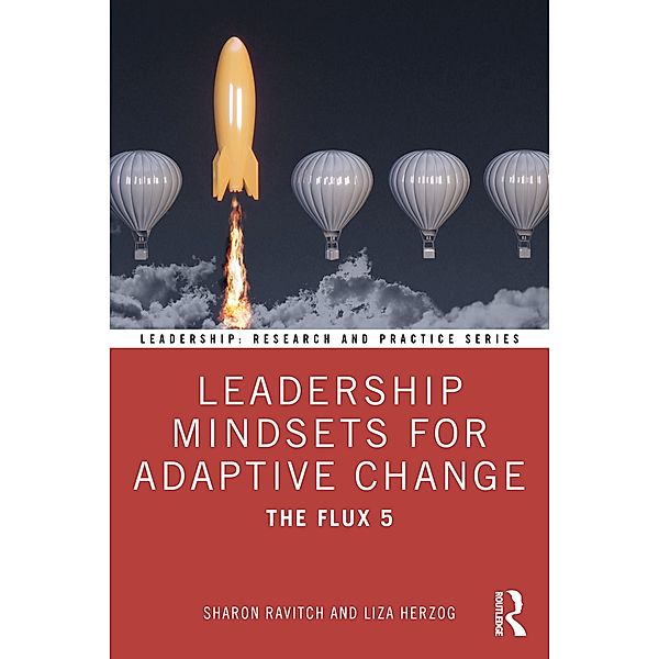 Leadership Mindsets for Adaptive Change, Sharon Ravitch, Liza Herzog
