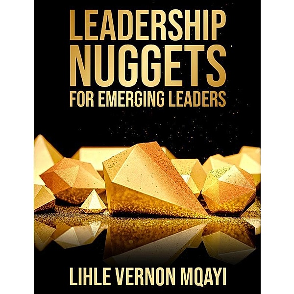 Leadership Nuggets For Emerging Leaders, Lihle Mqayi