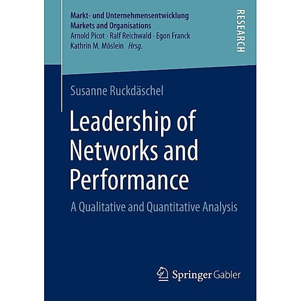 Leadership of Networks and Performance / Markt- und Unternehmensentwicklung Markets and Organisations, Susanne Ruckdäschel