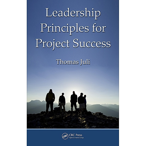 Leadership Principles for Project Success, Thomas Juli