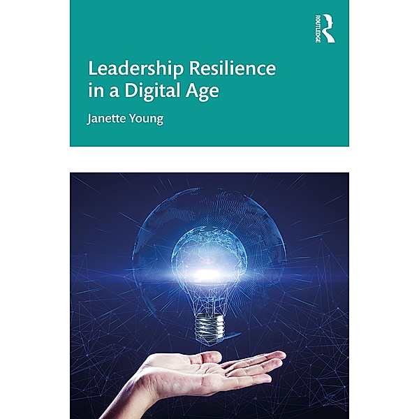 Leadership Resilience in a Digital Age, Janette Young