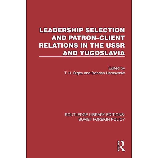 Leadership Selection and Patron-Client Relations in the USSR and Yugoslavia