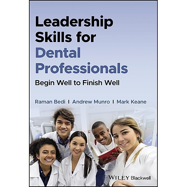 Leadership Skills for Dental Professionals, Raman Bedi, Andrew Munro, Mark Keane