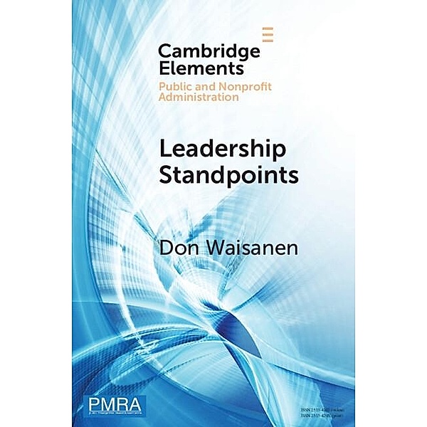 Leadership Standpoints / Elements in Public and Nonprofit Administration, Don Waisanen