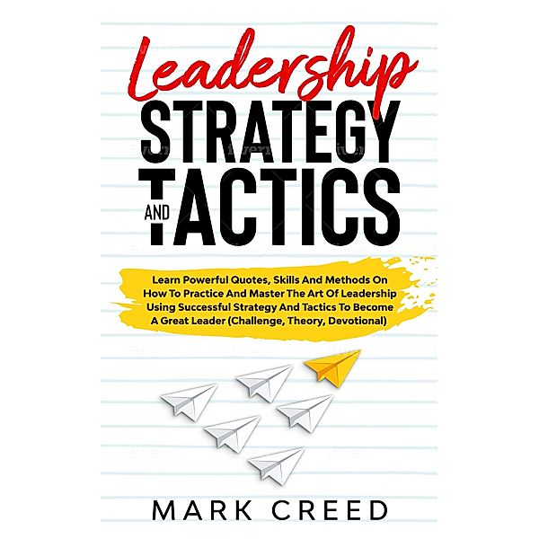 Leadership Strategies   And  Tactics, Mark Creed