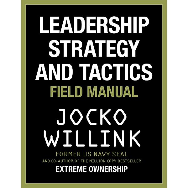 Leadership Strategy and Tactics, Jocko Willink