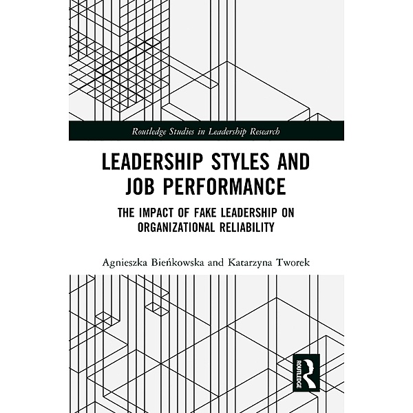 Leadership Styles and Job Performance, Agnieszka Bienkowska, Katarzyna Tworek