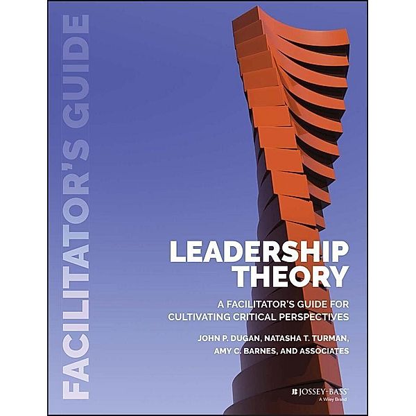 Leadership Theory, John P. Dugan, Natasha T. Turman, Amy C. Barnes