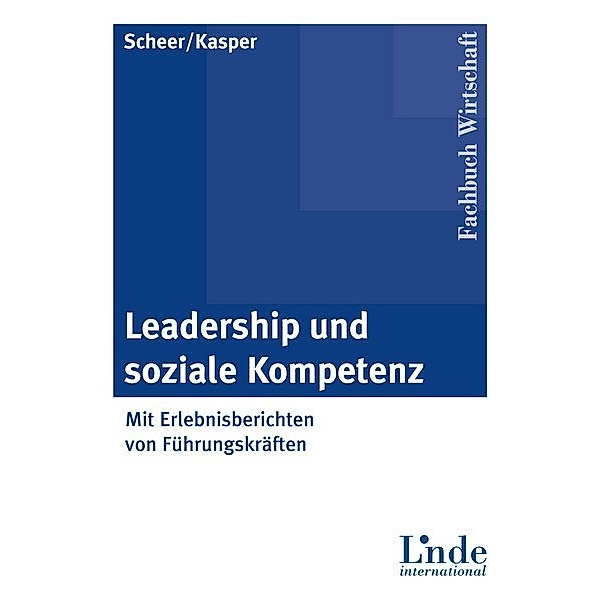 Leadership und soziale Kompetenz, Helmut Kasper, Peter Scheer