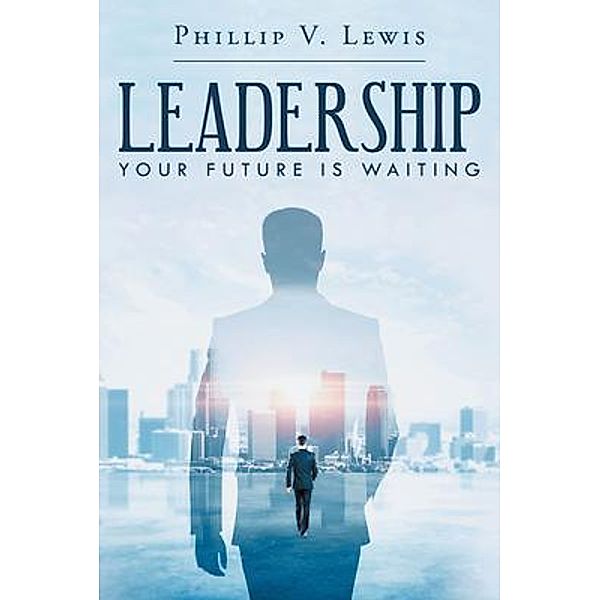 LEADERSHIP / URLink Print & Media, LLC, Phillip V. Lewis