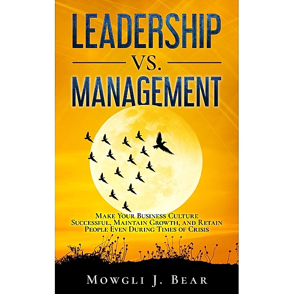 Leadership Vs. Management / Leadership, Mowgli J. Bear