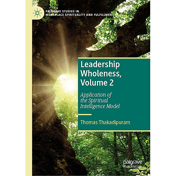 Leadership Wholeness, Volume 2, Thomas Thakadipuram