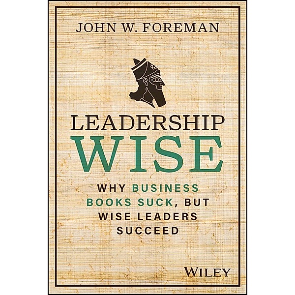 Leadership Wise, John W. Foreman