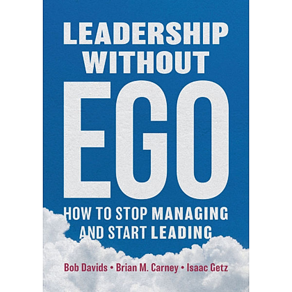 Leadership without Ego, Bob Davids, Brian M. Carney, Isaac Getz