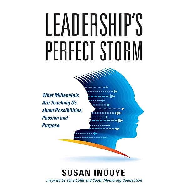 Leadership's Perfect Storm, Susan Inouye