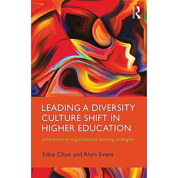 Leading a Diversity Culture Shift in Higher Education, Edna Chun, Alvin Evans