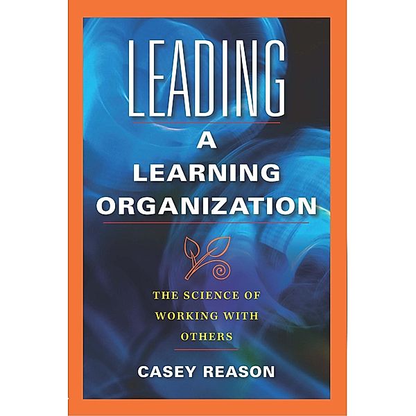 Leading a Learning Organization / Leading Edge, Casey Reason