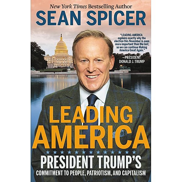 Leading America, Sean Spicer