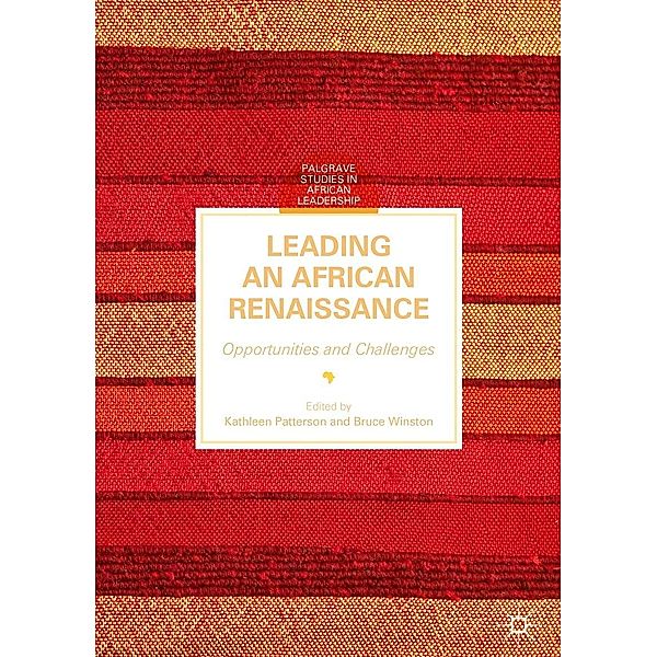 Leading an African Renaissance / Palgrave Studies in African Leadership