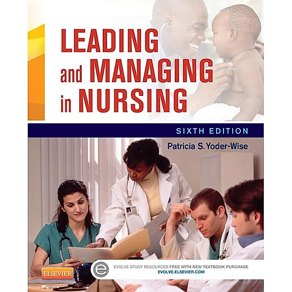Leading and Managing in Nursing - E-Book, Patricia S. Yoder-Wise