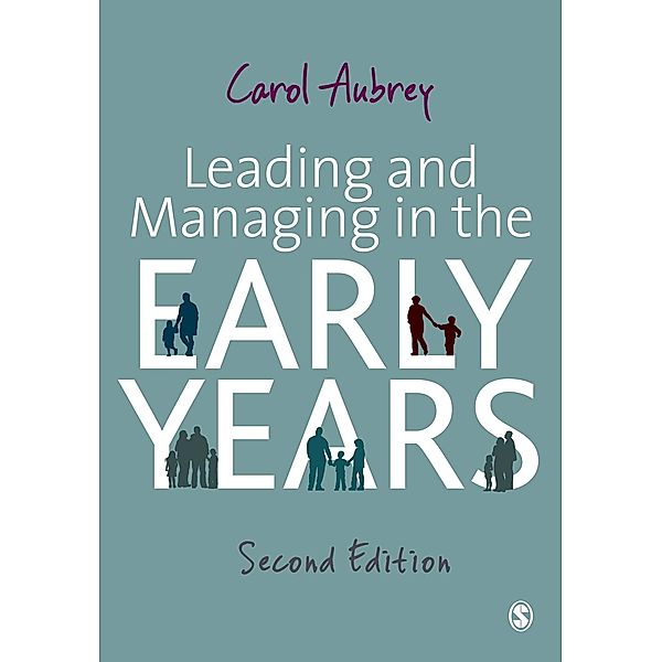 Leading and Managing in the Early Years, Carol Aubrey