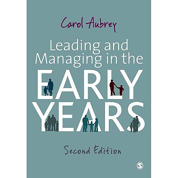 Leading and Managing in the Early Years, Carol Aubrey