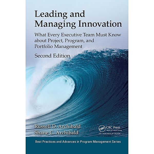 Leading and Managing Innovation, Russell D. Archibald, Shane Archibald