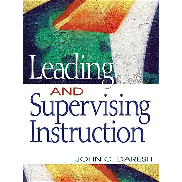 Leading and Supervising Instruction, John C. Daresh