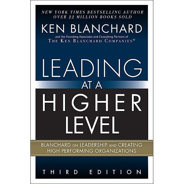 Leading at a Higher Level, Ken Blanchard