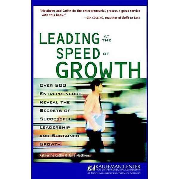Leading at the Speed of Growth, Katherine Catlin, Jana B. Matthews