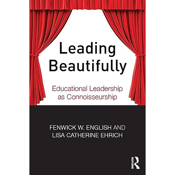 Leading Beautifully, Fenwick W. English, Lisa Catherine Ehrich