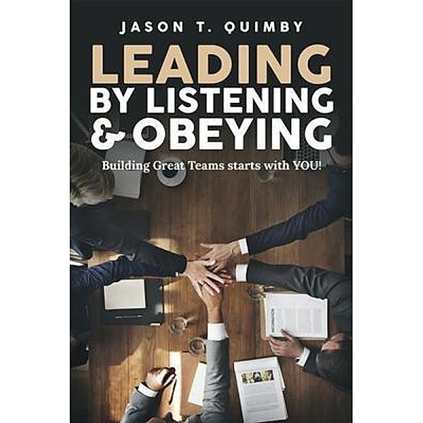 Leading by Listening & Obeying / Author Reputation Press, LLC, Jason Quimby