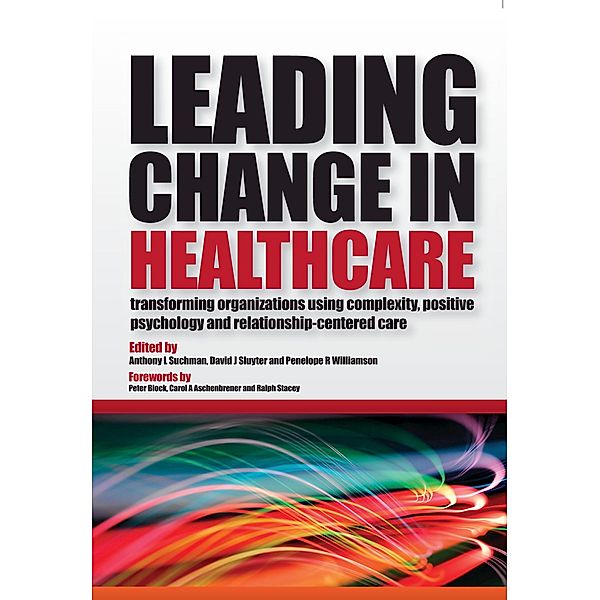 Leading Change in Healthcare, Anthony L Suchman