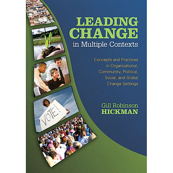 Leading Change in Multiple Contexts, Gill R. Hickman