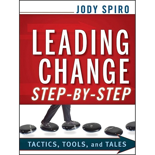 Leading Change Step-by-Step, Jody Spiro