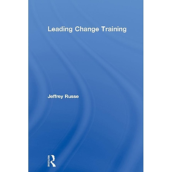 Leading Change Training, Jeffrey Russell