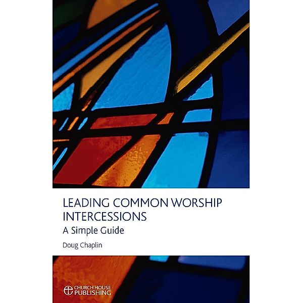 Leading Common Worship Intercessions, Doug Chaplin