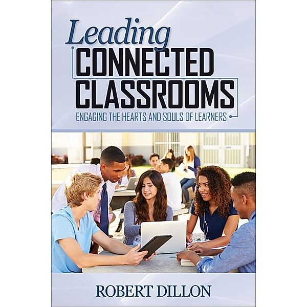 Leading Connected Classrooms, Robert W. Dillon