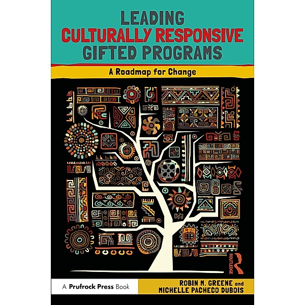 Leading Culturally Responsive Gifted Programs, Robin M. Greene, Michelle Pacheco DuBois