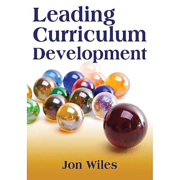 Leading Curriculum Development, Jon W. Wiles