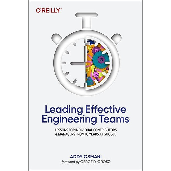 Leading Effective Engineering Teams, Addy Osmani