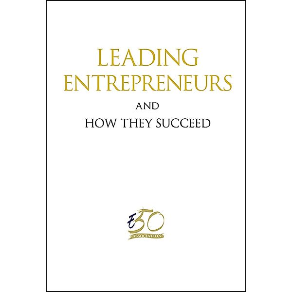 Leading Entrepreneurs and How They Succeed